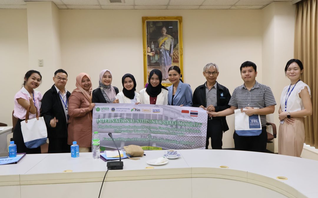 INTERNATIONAL STUDENT MOBILITY PROGRAM STUDI PENDIDIKAN PROFESI FISIOTERAPI UNISA YOGYA DI MAHIDOL UNIVERSITY THAILAND